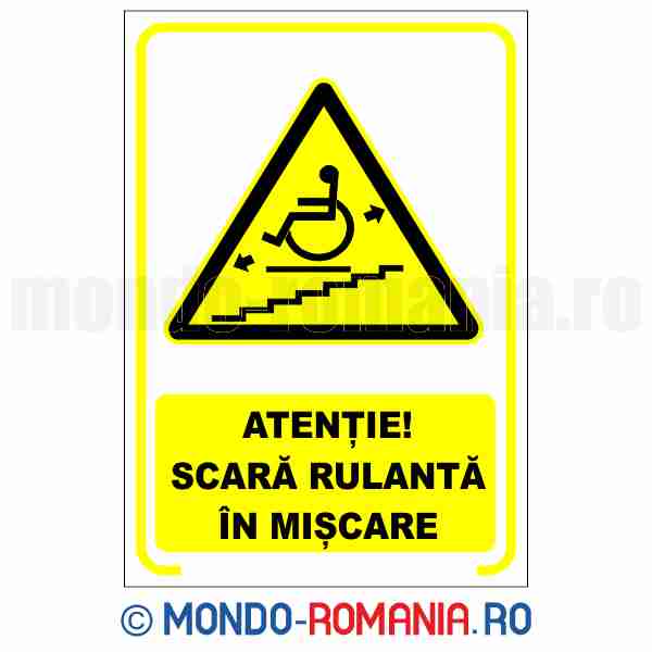 ATENTIE! SCARA RULANTA IN MISCARE - indicator de securitate de avertizare pentru protectia muncii